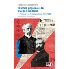 Histoire populaire du Québec moderne T.01 (FP) : L'émergence du nationalisme, 1896-1932 : Bibliothèque québécoise
