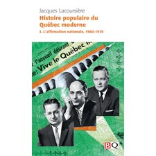 Histoire populaire du Québec moderne T.03 (FP) : L'affirmation nationale, 1960-1970