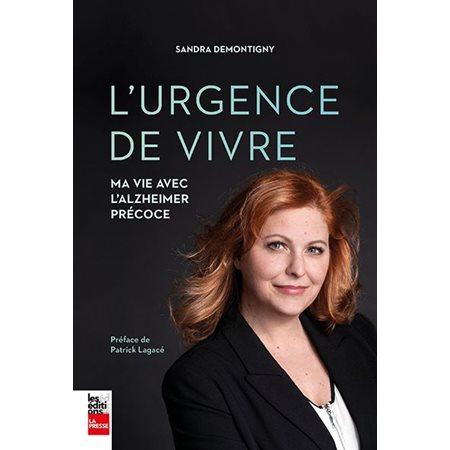 L'urgence de vivre : Ma vie avec l'Alzheimer précoce