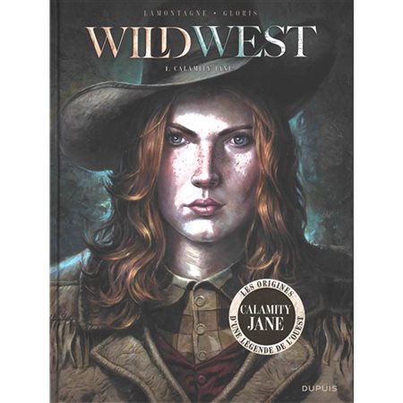 Wild west T.01 : Calamity Jane : Bande dessinée : Les origines d'une légende de l'Ouest