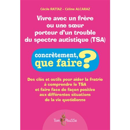 Vivre avec un frère ou une soeur porteur d'un trouble du spectre autistique (TSA)