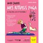 Mon cahier mes rituels yoga : Avec 12 cartes feel good : Le yoga feel good et cocooning !