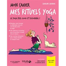 Mon cahier mes rituels yoga : Avec 12 cartes feel good : Le yoga feel good et cocooning !