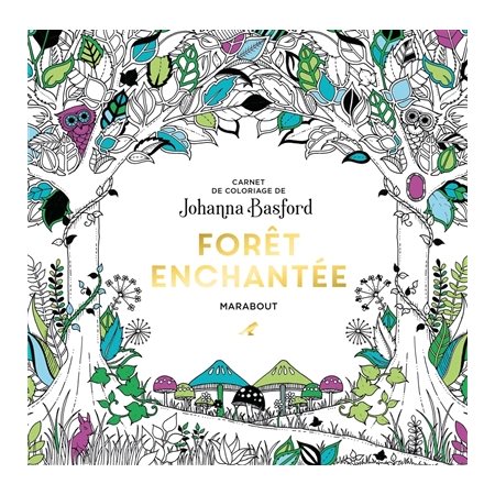 Forêt enchantée : Carnet de coloriage de Johanna Basford