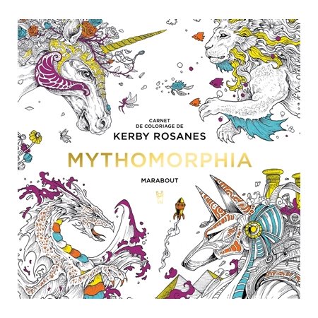 Mythomorphia : Carnet de coloriage de Kerby Rosanes