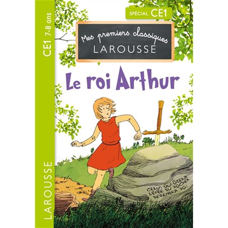 Le roi Arthur : Mes premiers classiques Larousse