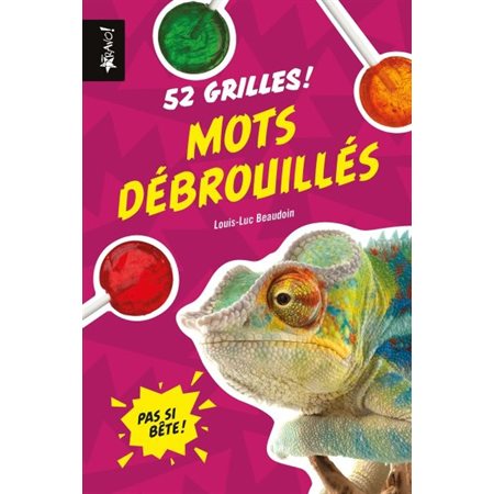 Mots debrouillés : Pas si bêtes : 52 grilles !