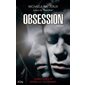 Obsession : Quand la réalité dépasse les cauchemars ...