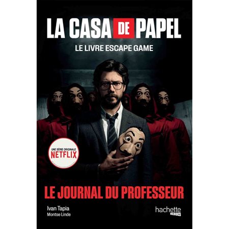 La casa de papel : Le livre escape game : Le journal du professeur