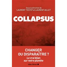 Collapsus : Changer ou disparaître ? Le vrai bilan sur notre planète