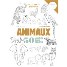 Dessiner les animaux : 50 modèles pour débuter