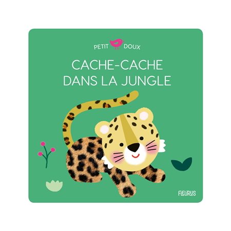 Cache-cache dans la jungle : Petit doux : Dès 10 mois