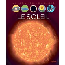 Le Soleil : La grande imagerie