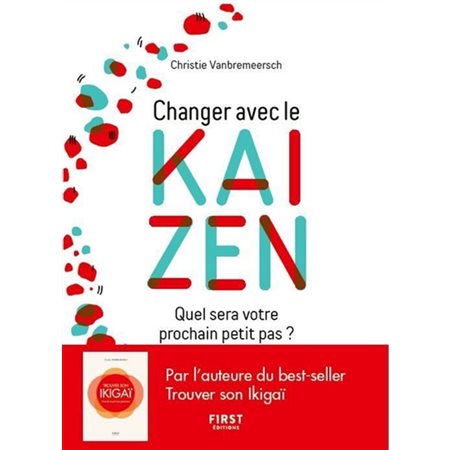 Changer avec le kaizen : Quel sera votre prochain petit pas ?