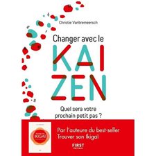 Changer avec le kaizen : Quel sera votre prochain petit pas ?