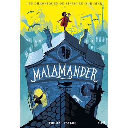 Les chroniques de Sinistre-sur-Mer T.01 : Malamander