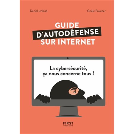 Guide d'autodéfense sur Internet : La cybersécurité, ça nous concerne tous !