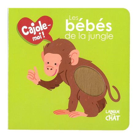 Les bébés de la jungle : Cajole-moi !