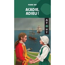 Acadie, adieu ! : Atout