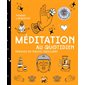 Méditation au quotidien : Trouvez un nouvel équilibre