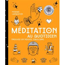 Méditation au quotidien : Trouvez un nouvel équilibre
