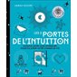 Les 5 portes de l'intuition : Écoutez votre voix intérieure pour éclairer votre chemin de vie