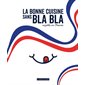La bonne cuisine sans bla bla mijotée en France