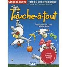 Touche-à-tout : Cahier de devoirs : Français et mathématique : 1re nnée du 1er cycle du primaire