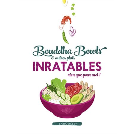 Bouddha bowls & autres plats inratables rien que pour moi !