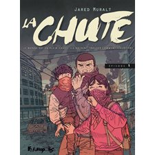 La chute T.01 : Bande dessinée : Le monde est en plein chaos, ils doivent trouver comment y survivre