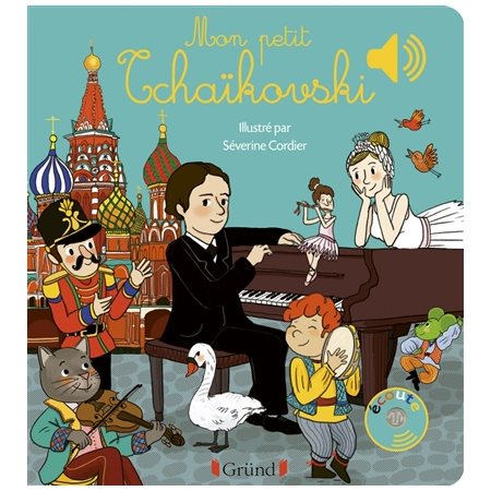 Mon petit Tchaïkovski : Mes premiers livres sonores