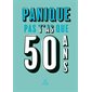 Panique pas, t'as que 50 ans