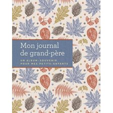 Mon journal de grand-père : Un album-souvenir pour mes petits-enfants