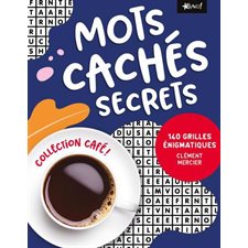Mots cachés secrets : Collection café ! : 140 grilles énigmatiques