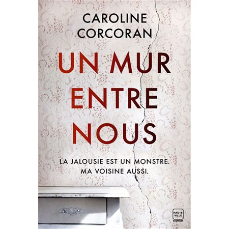 Un mur entre nous : La jalousie est un monstre. Ma voisine aussi.