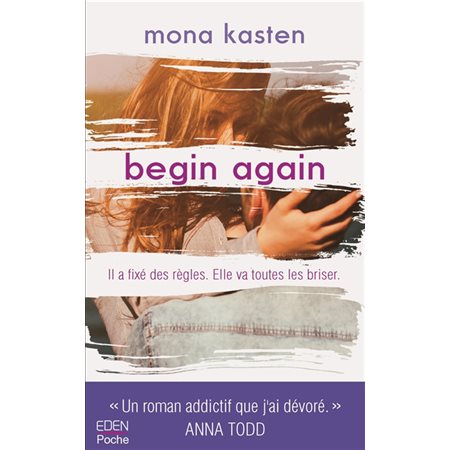 Begin again (FP) : Il a fixé des règles. Elle va toutes les briser.