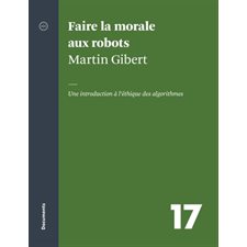 Faire la morale aux robots : Documents : Une introduction à l'éthique des alorithmes