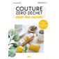 Dans ma cuisine : Couture zéro déchet : 11 créations pour révolutionner votre vie !