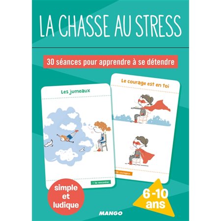 La chasse au stress : 6-10 ans : 30 séances pour apprendre à se détendre