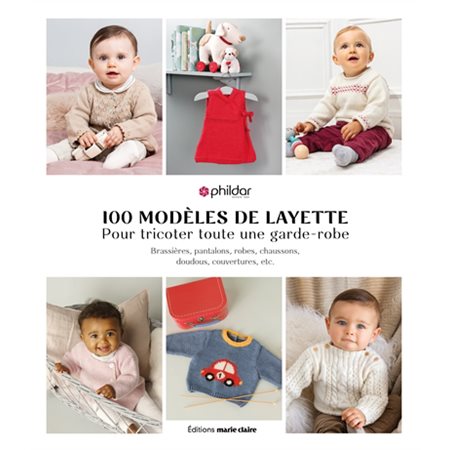 100 modèles de layette pour tricoter toute une garde-robe