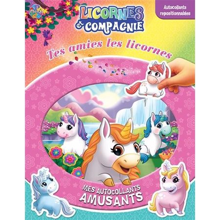 Tes amies les licornes : Licornes et compagnie : Mes autocollants amusants : Autocollants reposition