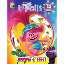 Les trolls : Gonflé à bloc ! : Plus de 30 autocollants en relief !