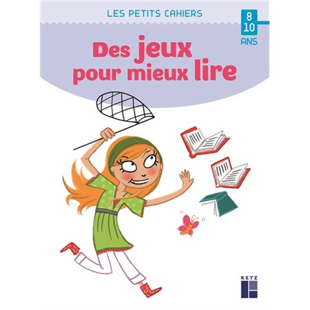 Des jeux pour mieux lire : Les petits cahiers : 8-10 ans