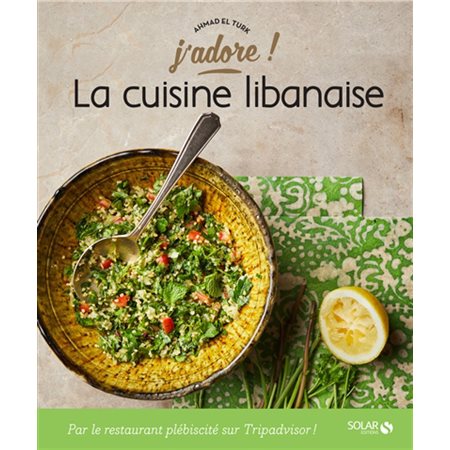 La cuisine libanaise : J'adore !