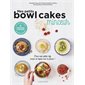 Mes petits bowl cakes minceur : 40 recettes gourmandes, 5 minutes chrono