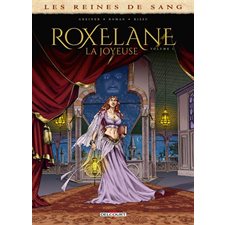 Les reines de sang : Roxelane La Joyeuse T.01 : Bande dessinée