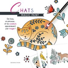 Chats : Magic paint : De l'eau, un pinceau ... et les couleurs apparaissent par magie !