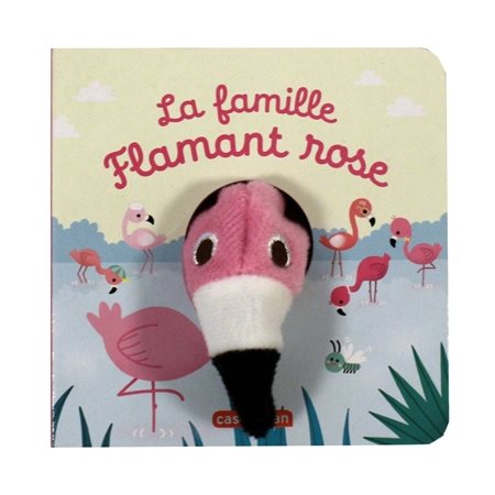 La famille flamant rose : Les bébêtes