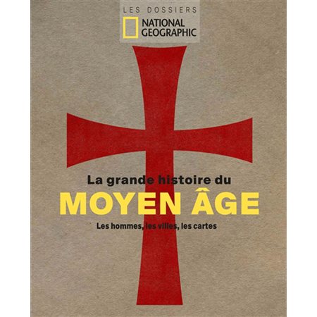 La grande histoire du Moyen Age : Les hommes, les villes, les cartes