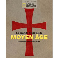 La grande histoire du Moyen Age : Les hommes, les villes, les cartes